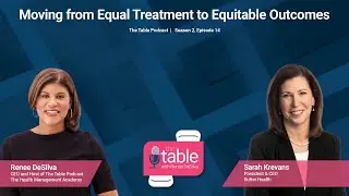 Moving from Equal Treatment to Equitable Outcomes, Featuring Sarah Krevans [THMA Podcast S2, E14]