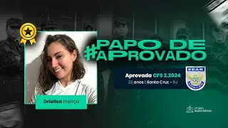 Papo de Aprovado - Driellen França (Aprovada no CFS 2/2024)