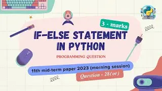 Question - 28 (or) | Class 11th 2023 CS mid-term Paper (morning) | if-else statement in Python