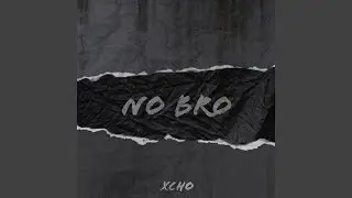 No Bro