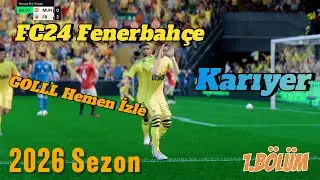 FC24 | 2026 SEZON YAMASI 🔥 Fenerbahçe Kariyer Modu Başlıyor!