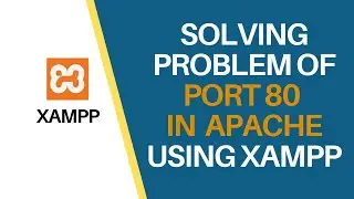Solving Problem of Port 80 in Apache in Xampp | Changing the Default Apache Port |problem of port 80