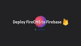 Tutorial: Deploy FireCMS to Firebase
