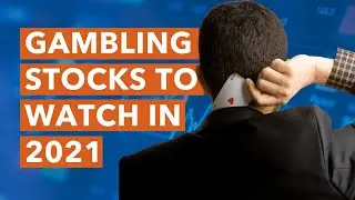 2 Gambling Stocks to Watch in 2021