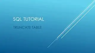 SQL Tutorial - TRUNCATE TABLE