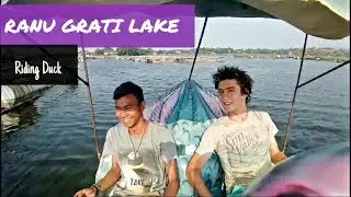 RIDE THE DUCK | RANU GRATI LAKE