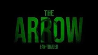 The Arrow  - The Batman Style Trailer (Fan-Made)