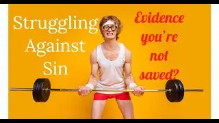 Questioning IF YOU SAVED bc YOU ARE STRUGGLING against a SIN or HABIT - FEELING CONDEMNED?