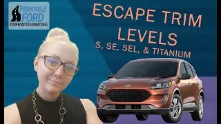 Escape Trim Levels S, SE, SEL, and Titanium