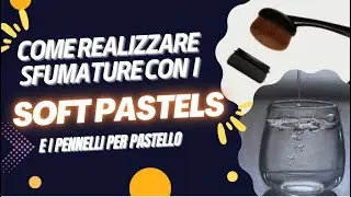 COME CREARE SFUMATURE CON I PASTELLI MORBIDI - esempi e spunti per realizzare sfumature PERFETTE
