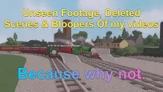 Unseen Footage, Deleted Scenes & Bloopers (Of My Videos!)