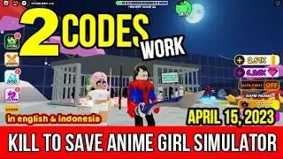 ALL CODES WORK Kill to Save Anime Girl Simulator ROBLOX APRIL 15, 2023