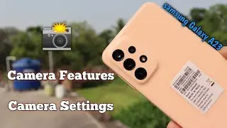 Samsung Galaxy A23 Camera Features & Camera Settings 📸