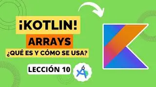 Cómo usar Arrays en Kotlin 🚀 Ejemplos Prácticos | Curso Kotlin #10 Parte 1/2 🎓