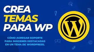 Cómo agregar soporte para imágenes destacadas en un tema de Wordpress.