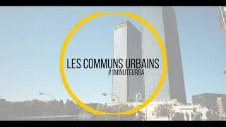 [#1minuteUrba 26] Que sont les communs urbains ? par Fanny Cottet