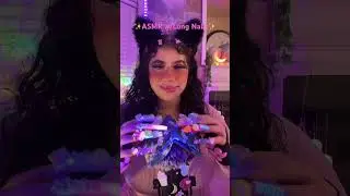 ASMR w/ Extra Long Nails💅👑