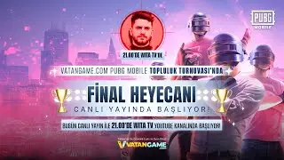 VATANGAME.COM PUBG MOBILE TOPLULUK TURNUVASI FİNAL