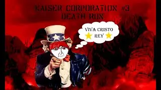 Kaiser Corporation #3 - Death Run