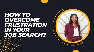 How To Overcome Frustration In Your Job Search?