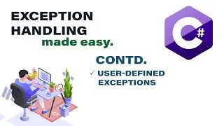 User Defined Exceptions in C# .Net made easy! | Exception Handling Contd. | Codelligent