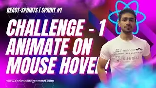 React Sprints Library Challenge #1 + Solution | Animating on mouse hover | Sprint 1, Part 3