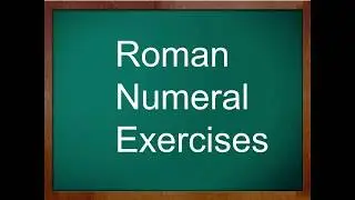 Roman Numeral Exercises