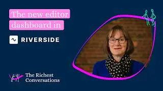 The new editor dashboard in Riverside