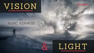 Vision & Light 4: Alister Benn & Marc Adamus