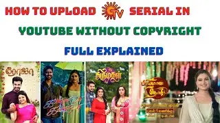 😲How to upload Suntv serial without copyright Full explained🙌 | Thamu's info