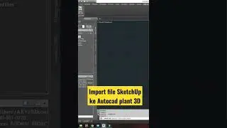import SketchUp to Autocad plant 3D 