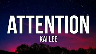 Kai Lee - Attention (Lyrics)