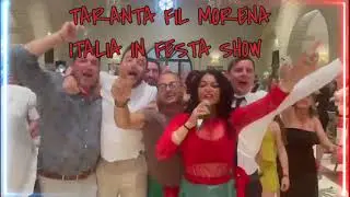 ✨ Taranta Fil Morena 🇮🇹 Italia In Festa Show .... impossibile non divertirvi ...
