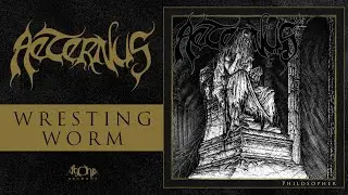 AETERNUS - Wresting Worm (Official Track Stream)