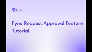 Fyno Request Approval Feature Tutorial