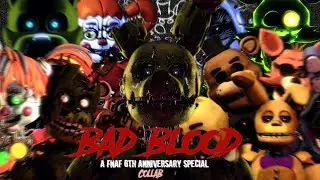 [SFM/FNAF] Bad Blood Collab | FNaF 6th Anniversary Special | Creature Feature