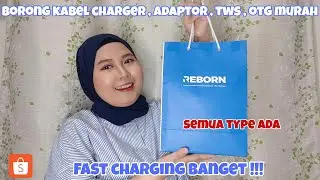 SHOPEE HAUL KABEL CHARGER BRAND REBORN MURAH BERKUALITAS