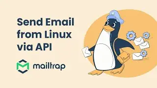 Send Email from Linux with Email API - Tutorial by Mailtrap