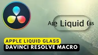 Apple Liquid Glass - Macro for  DaVinci Resolve