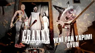 GRANNY VE AİLESİ'NİN YENİDEN DOĞUŞU! - Granny Resurgence