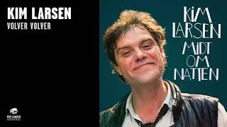 Kim Larsen - Volver Volver (Official Audio)