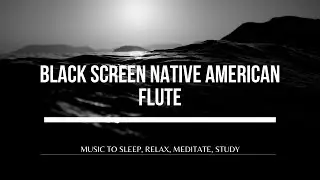 3 HOURS NATIVE AMERICAN FLUTE - Black Screen Music to Relax, Sleep, Meditate, do Yoga