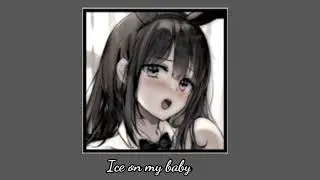 Ice on my baby ~ Yung bleu (Speed up ~ tik tok)