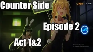 Counter:Side Story Episode 2 Act 1-2