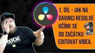 DaVinci Resolve tutoriál/ návod  #1 cz. Začínáme s Davinci Resolve.