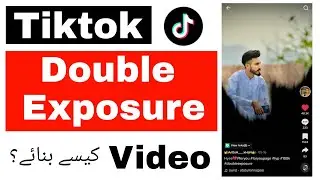 Tiktok me Double Exposure Photos se Video Kaise Banaye || How to Make Tiktok Double Exposure Video