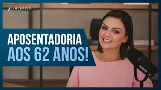 Quem faz 62 anos em 2024 pode se aposentar?