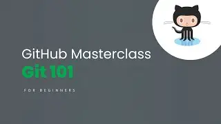 Git & GitHub Masterclass for Beginners