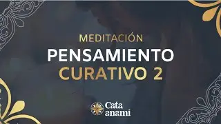 🧘 Meditación:  Pensamiento curativo 2 💚 Integrándolo en tu energía