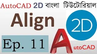 #11. AutoCAD Bangla Tutorial (Part-11) | How to use Align Command in AutoCAD